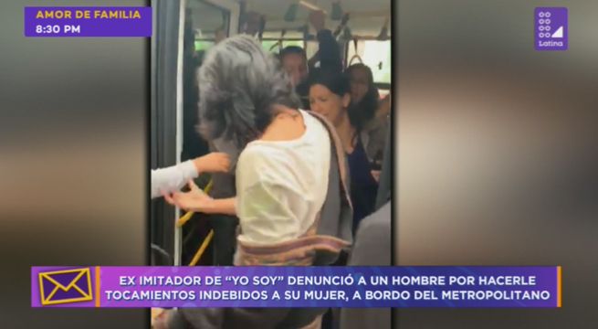 Eximitador de Yo Soy denunció a hombre que realizó tocamientos indebidos contra su pareja