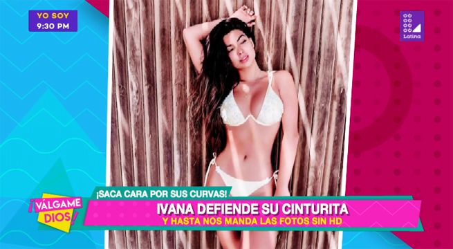 Ivana Yturbe defiende su cinturita y hasta nos manda las fotos sin HD