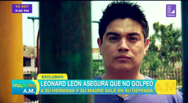 Leonard León se defiende y asegura que no golpeó a su hermana