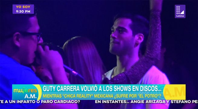 Guty Carrera volvió a los shows en discotecas mientras lo extrañan en México