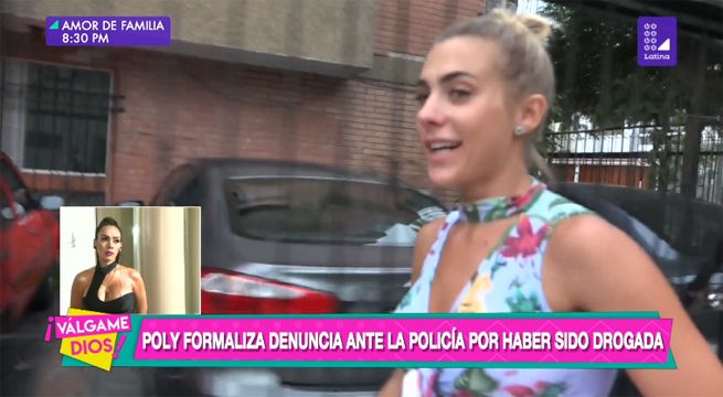 Poly Ávila formaliza denuncia ante la policía por haber sido drogada