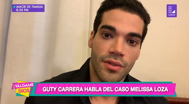 Guty Carrera habla del caso Melissa Loza