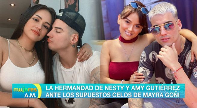La hermandad de Nesty y Amy Gutiérrez ante los supuestos celos de Mayra Goñi [VIDEO]