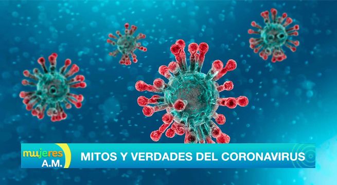 Descubre los mitos y verdades acerca del coronavirus [VIDEO]