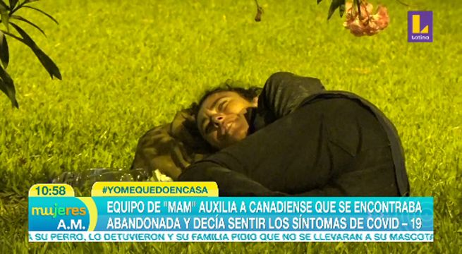 Equipo de ‘Mujeres al Mando’ auxilió a canadiense abandonada con síntomas de coronavirus [VIDEO]