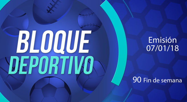 Bloque deportivo domingo 07 de enero del 2018