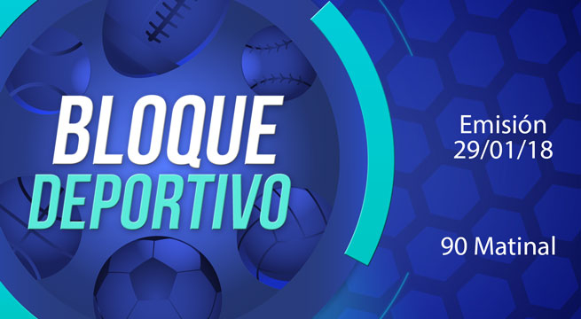 Bloque deportivo 90 Matinal 29 de enero del 2018