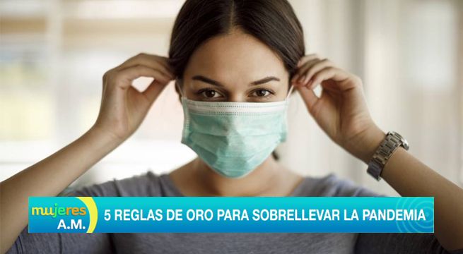 Mujeres al Mando: 5 reglas de oro para sobrellevar la pandemia [VIDEO]