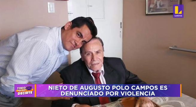 Tengo Algo que Decirte: Nieto de Augusto Polo Campos es denunciado por violencia