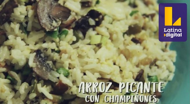 Mira cómo preparar un exquisito ‘Arroz picante con champiñones’ [Video] - Latina Digital