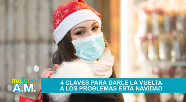 Mujeres al Mando: 4 claves para darle vuelta a los problemas en esta Navidad