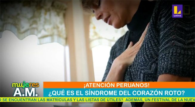 ¡Atención!: ¿Qué es el síndrome de corazón roto?