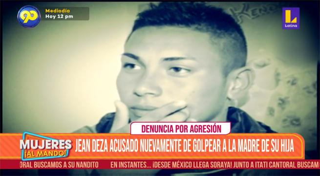 Jean Deza es acusado nuevamente de golpear a la madre de su hija