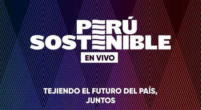 Evento Perú Sostenible en Vivo 2022: el principal foro de sostenibilidad del país