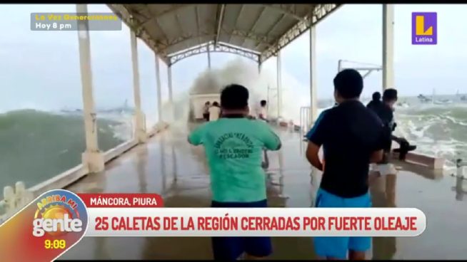 Arriba mi Gente: 25 caletas cerradas en Máncora por fuerte oleaje