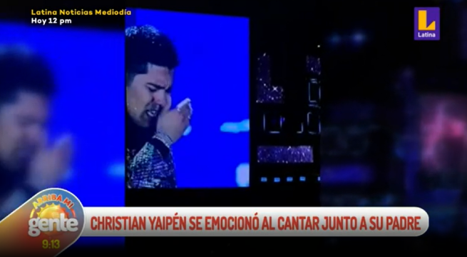 Christian Yaipén se emocionó hasta las lágrimas al cantar junto a su padre