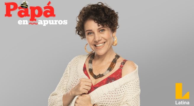 Papá en Apuros: Mónica Rossi regresa a la ficción con nueva novela de Latina Televisión