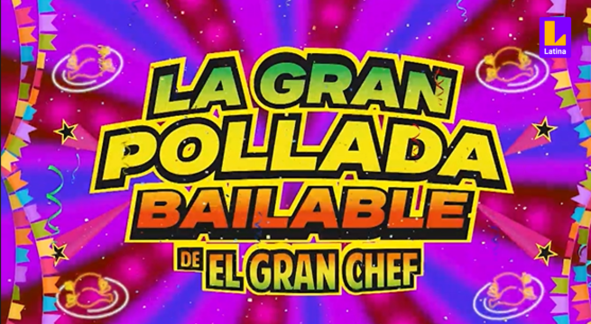 Estos son TODOS los participantes que cocinarán en Gran Pollada Bailable de El Gran Chef Famosos