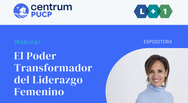 Webinar: L+1 y Centrum PUCP te invitan a descubrir el impacto del liderazgofemenino