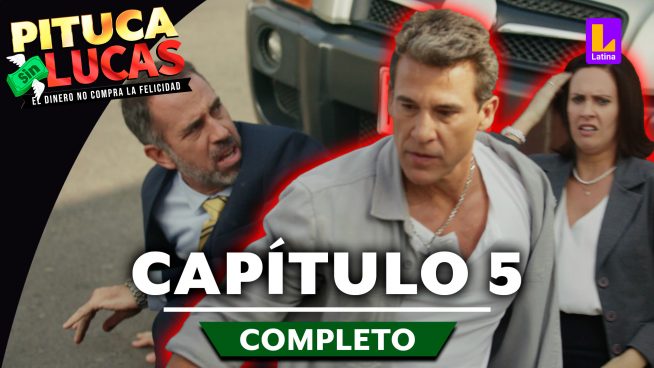 Pituca Sin Lucas – CAPÍTULO 5 COMPLETO: Viernes 10 de mayo