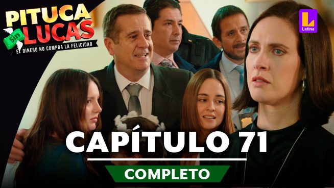 Pituca Sin Lucas – CAPÍTULO 71 COMPLETO: Lunes 12 de agosto