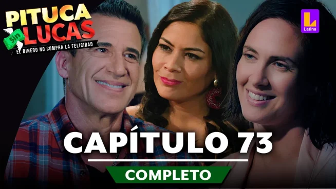 Pituca Sin Lucas – CAPÍTULO 73 COMPLETO: Miércoles 14 de agosto