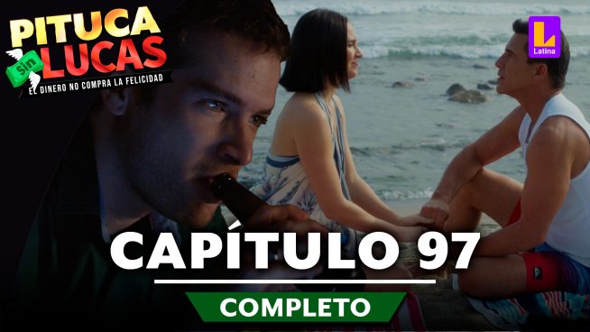 Pituca Sin Lucas – CAPÍTULO 97 COMPLETO: Martes 17 de setiembre