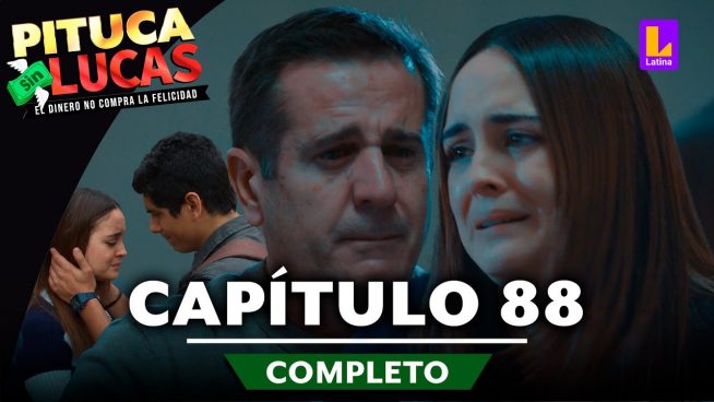 Pituca Sin Lucas – CAPÍTULO 88 COMPLETO: Miércoles 04 de setiembre