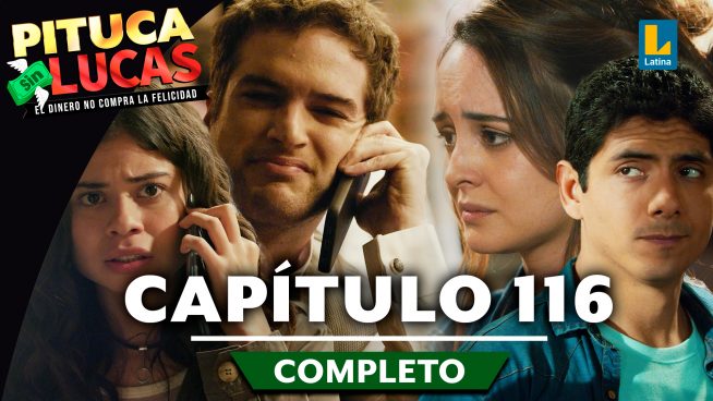 Pituca Sin Lucas – CAPÍTULO 116 COMPLETO: Lunes 14 de octubre