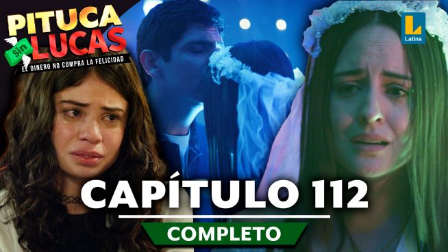 Pituca Sin Lucas – CAPÍTULO 112 COMPLETO: Martes 08 de octubre