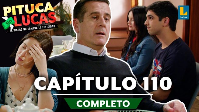 Pituca Sin Lucas – CAPÍTULO 110 COMPLETO: Viernes 04 de octubre