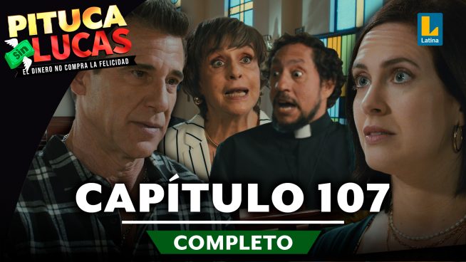 Pituca Sin Lucas – CAPÍTULO 107 COMPLETO: Martes 01 de octubre