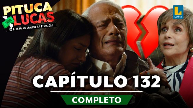 Pituca Sin Lucas – CAPÍTULO 132 COMPLETO: Martes 06 de noviembre