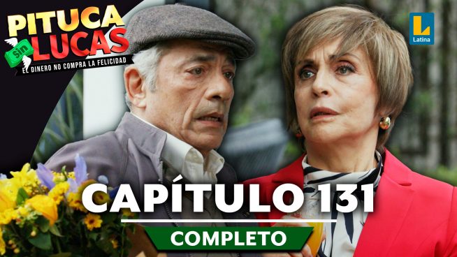 Pituca Sin Lucas – CAPÍTULO 131 COMPLETO: Lunes 04 de noviembre