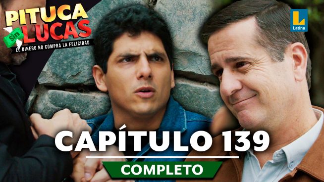 Pituca Sin Lucas – CAPÍTULO 139 COMPLETO: Jueves 14 de noviembre