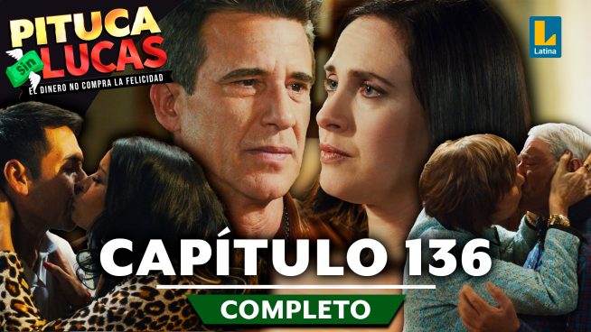 Pituca Sin Lucas – CAPÍTULO 136 COMPLETO: Lunes 11 de noviembre