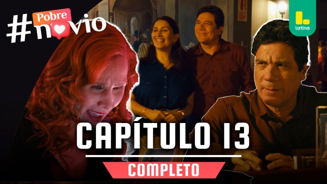 POBRE NOVIO – CAPÍTULO 13 COMPLETO: Miércoles 18 de diciembre