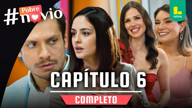 POBRE NOVIO – CAPÍTULO 06 COMPLETO: Lunes 09 de diciembre