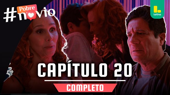 POBRE NOVIO – CAPÍTULO 20 COMPLETO: Lunes 30 de diciembre