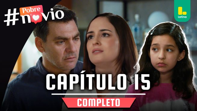 POBRE NOVIO – CAPÍTULO 15 COMPLETO: Viernes 20 de diciembre