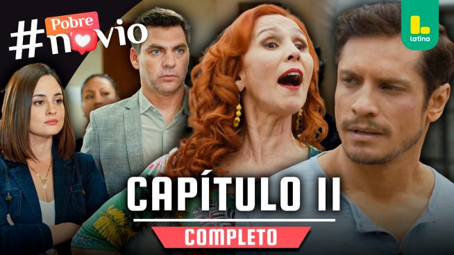 POBRE NOVIO – CAPÍTULO 11 COMPLETO: Lunes 16 de diciembre