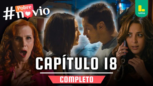 POBRE NOVIO – CAPÍTULO 18 COMPLETO: Jueves 26 de diciembre