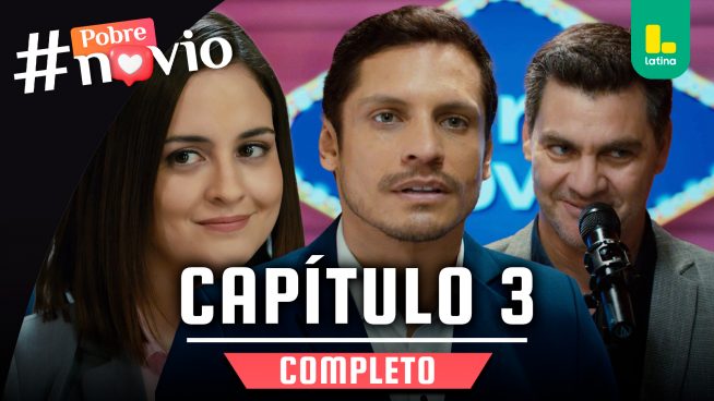 POBRE NOVIO – CAPÍTULO 03 COMPLETO: Miércoles 04 de diciembre