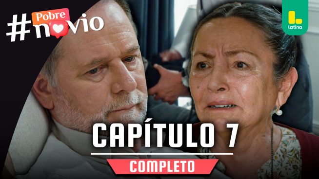 POBRE NOVIO – CAPÍTULO 07 COMPLETO: Martes 10 de diciembre