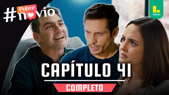 POBRE NOVIO – CAPÍTULO 41 COMPLETO: Miércoles 29 de enero