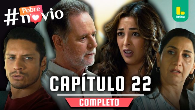 POBRE NOVIO – CAPÍTULO 22 COMPLETO: Jueves 02 de enero