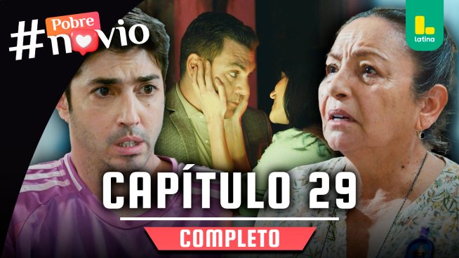 POBRE NOVIO – CAPÍTULO 29 COMPLETO: Lunes 13 de enero