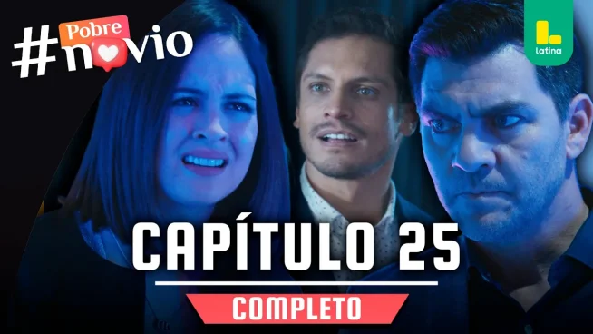 POBRE NOVIO – CAPÍTULO 25 COMPLETO: Martes 07 de enero