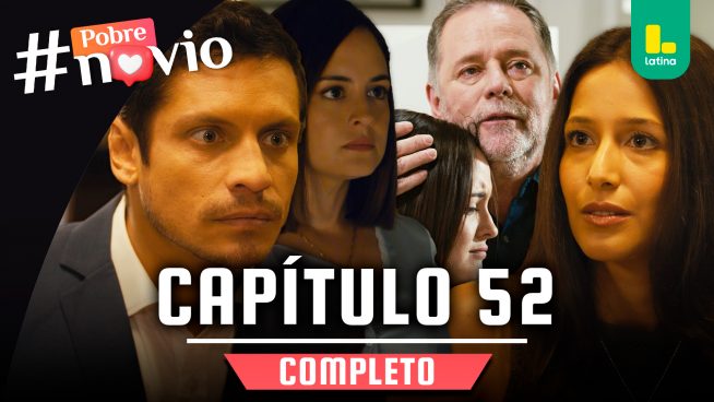 POBRE NOVIO – CAPÍTULO 52 COMPLETO: Jueves 13 de febrero