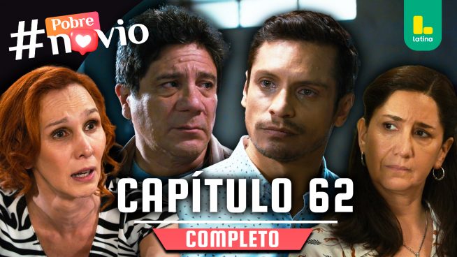 POBRE NOVIO – CAPÍTULO 62 COMPLETO: Jueves 27 de febrero